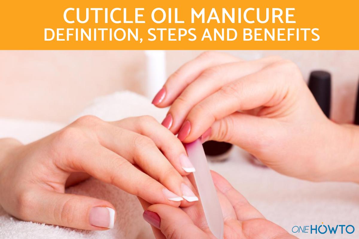 What Is Cuticle Oil Manicure?
