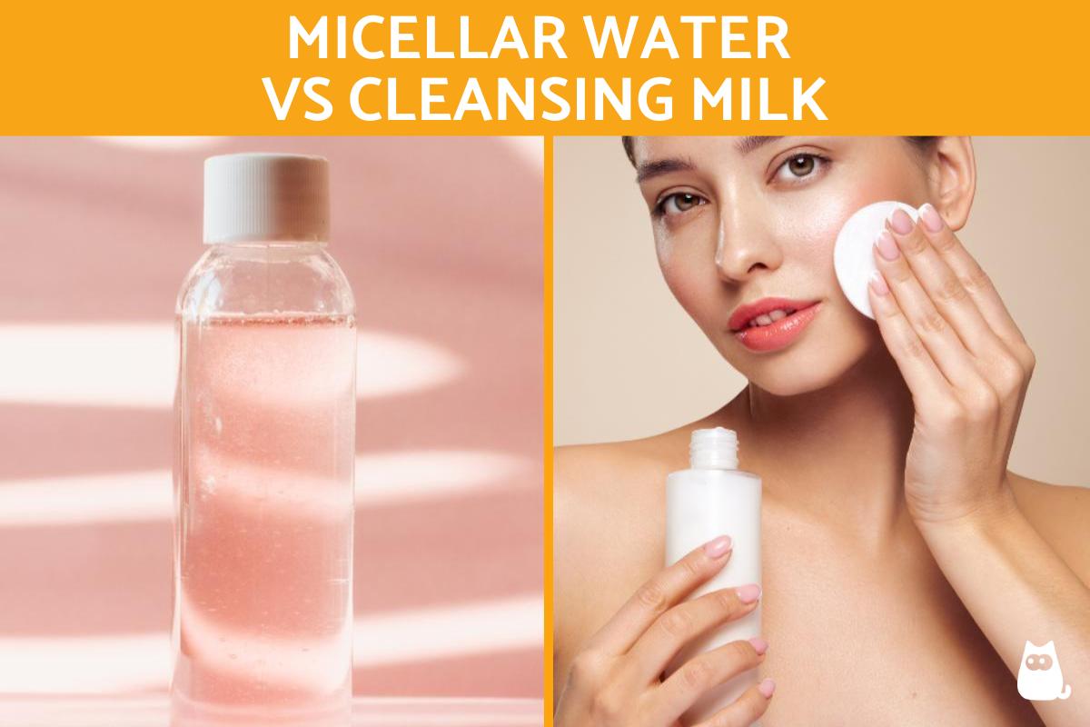 Micellar Water vs Cleansing Milk