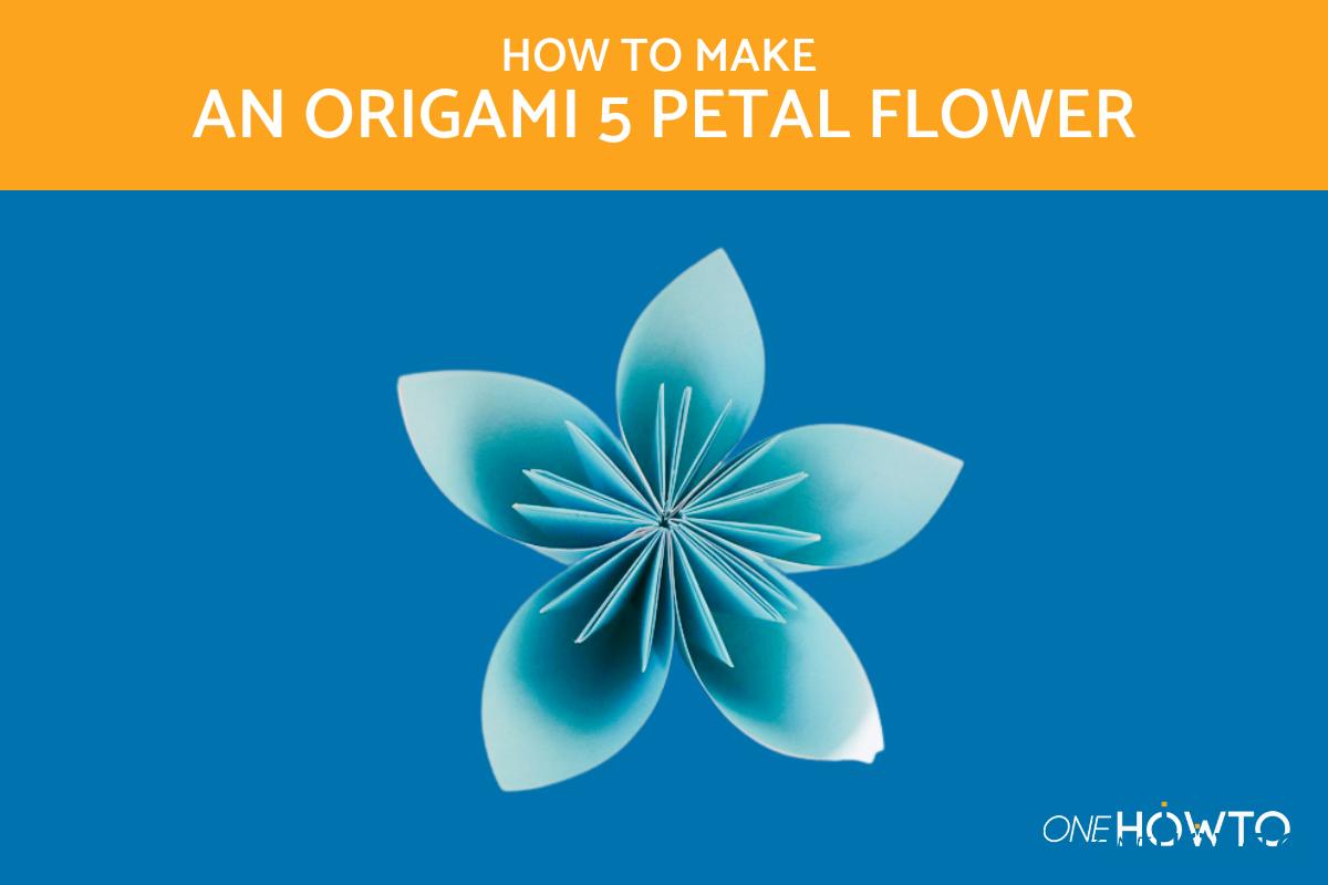 How to Make an Origami 5 Petal Flower