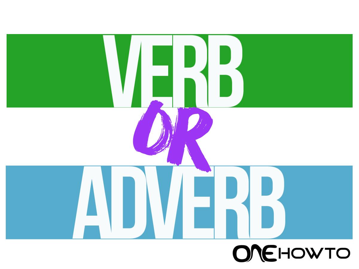Difference Between Verbs and Adverbs in English