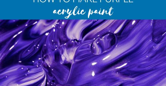 How to Make Purple Acrylic Paint