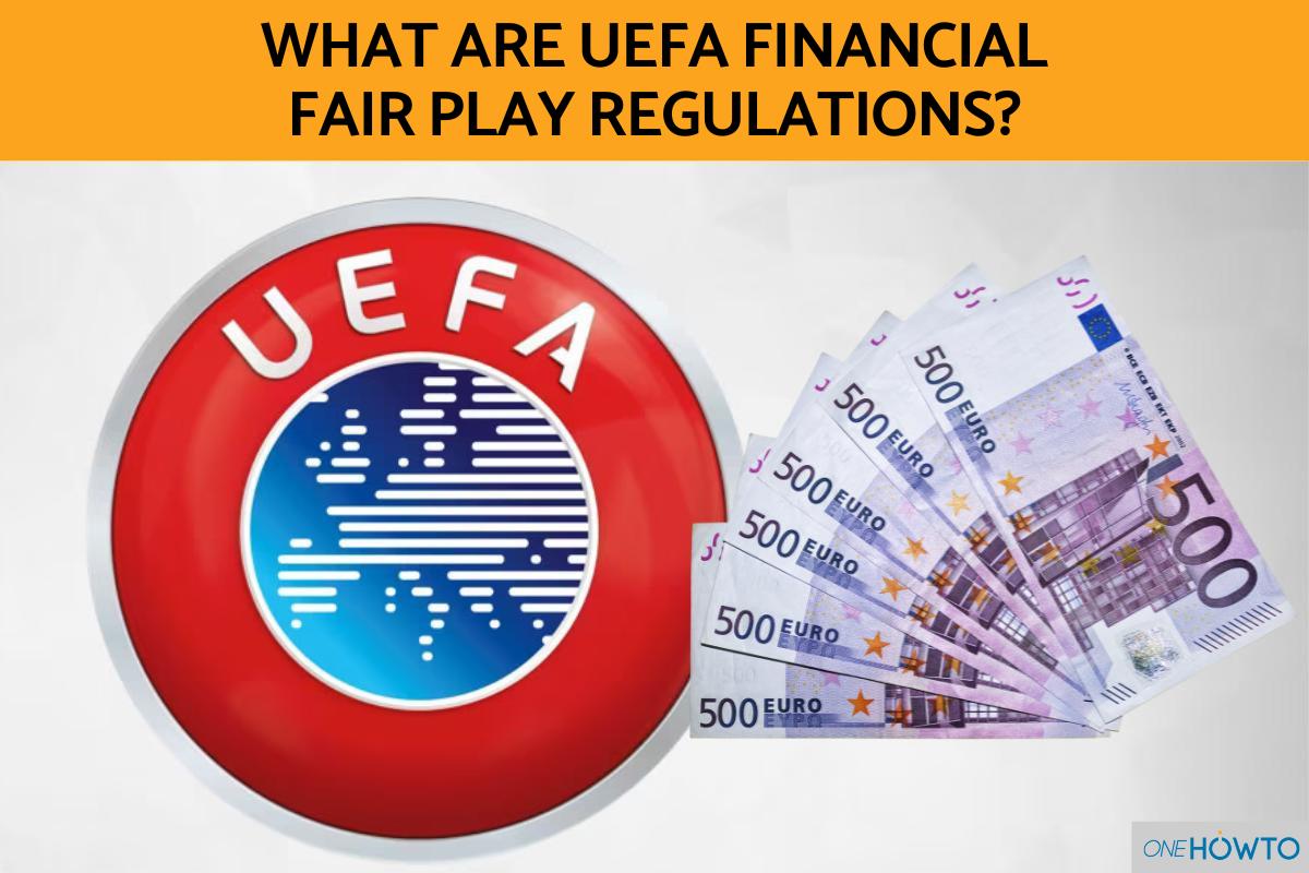 What Are UEFA Financial Fair Play Regulations?