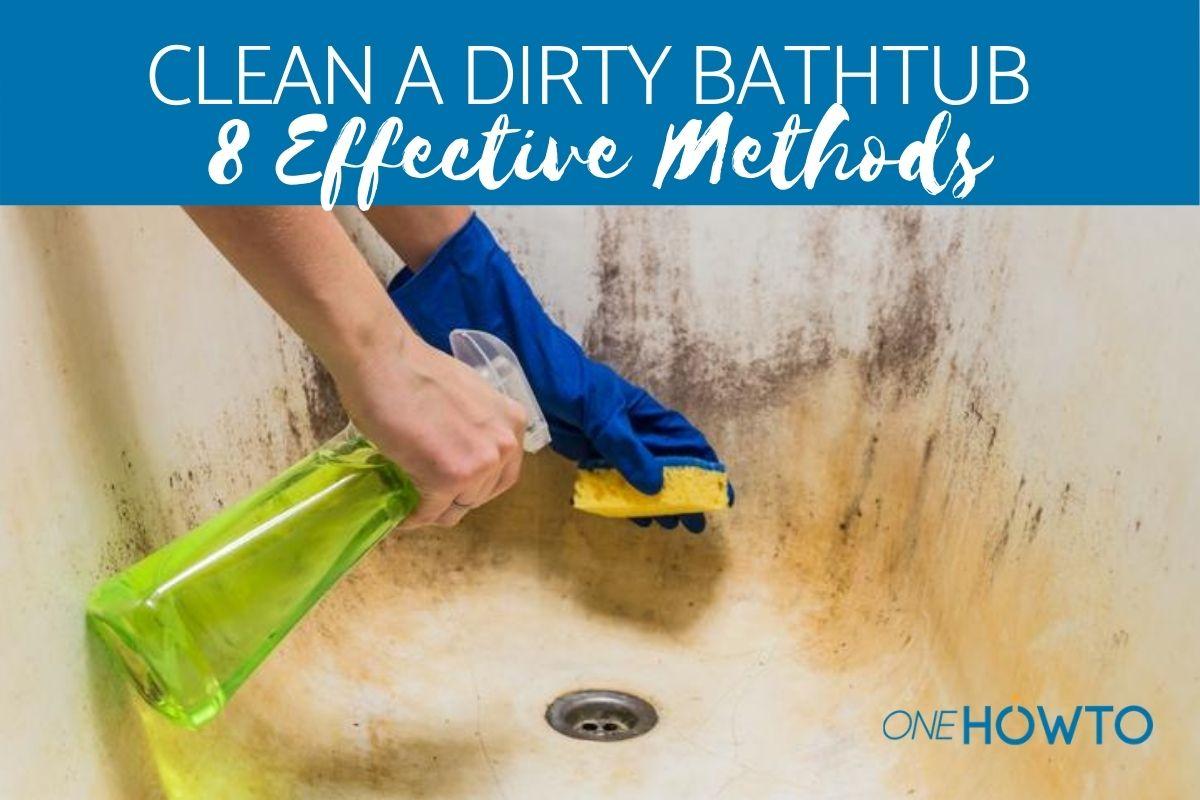 How to Clean a Very Dirty Bathtub